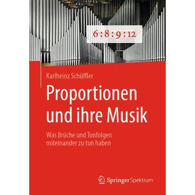 Proportionen und ihre Musik, Taschenbuch von Karlheinz Schüffler, Springer Berlin, 978-3-662-59804-7