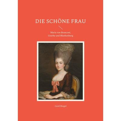 Die schöne Frau, Taschenbuch von Gerd Biegel, BoD – Books on Demand, 978-3-7597-9555-7