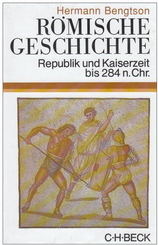 Hermann Bengtson - Römische Geschichte: Republik und Kaiserzeit bis 284 n. Chr. - Preis vom 19.10.2026 19:33:35 h