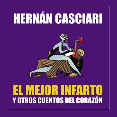 El mejor infarto y otros cuentos del corazón - Hernán Casciari, Audio, 4061707309847