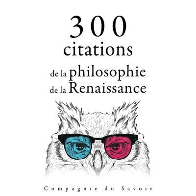 300 citations de la philosophie de la Renaissance - Nicolas Machiavel,Michel de Montaigne,Francis Bacon, Audio, 9782821154698