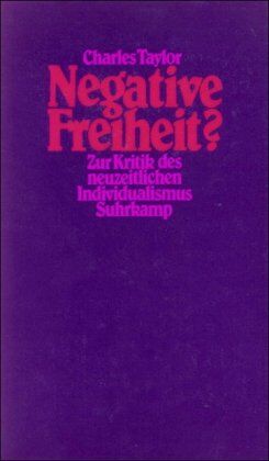 Charles Taylor - Negative Freiheit?: Zur Kritik des neuzeitlichen Individualismus - Preis vom 09.10.2026 07:28:09 h