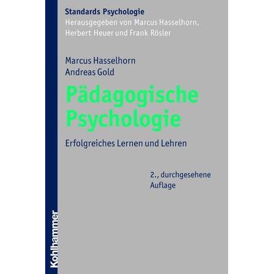 Pädagogische Psychologie, Taschenbuch von Andreas Gold,Marcus Hasselhorn, Kohlhammer, 978-3-17-020677-9