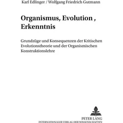 Organismus, Evolution, Erkenntnis, Fachbücher von Karl Gutmann Edlinger