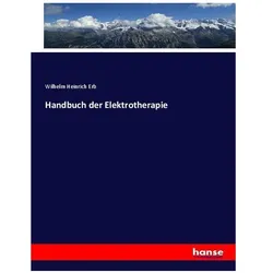 Handbuch der Elektrotherapie, Fachbücher von Wilhelm Heinrich Erb