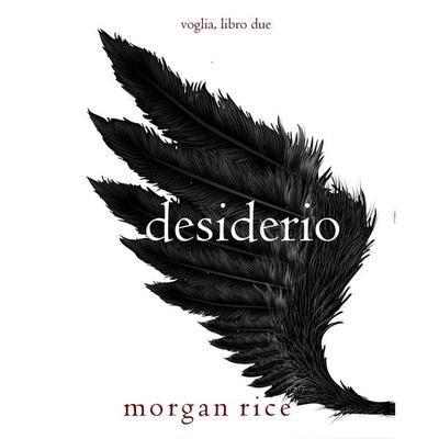 Desiderio (Voglia – Libro Due) - Morgan Rice, Audio, 9798341599239
