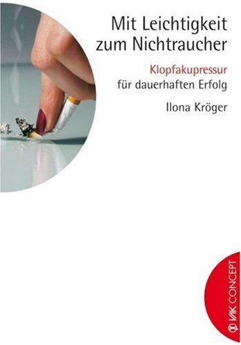 Ilona Kröger - Mit Leichtigkeit zum Nichtraucher: Klopfakupressur für dauerhaften Erfolg - Preis vom 09.10.2026 07:28:09 h