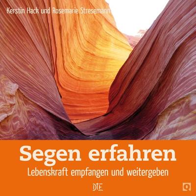 Segen erfahren, Geheftet von Kerstin Hack,Rosemarie Stresemann, Down To Earth, 978-3-86270-784-3