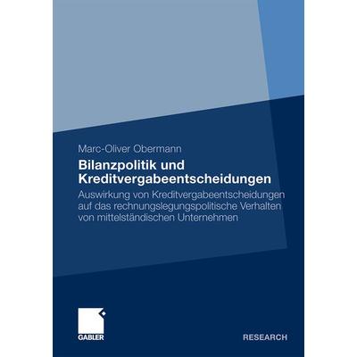 Bilanzpolitik und Kreditvergabeentscheidungen, Taschenbuch von Marc-Oliver Obermann, Betriebswirtschaftlicher Verlag Gabler, 978-3-8349-2868-9