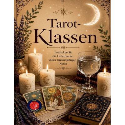 Tarot-Klassen Entdecken Sie die Geheimnisse dieser tausendjährigen Kunst, Taschenbuch von Alina A. Rubi,Angeline A. Rubi, Benjamin C. Young