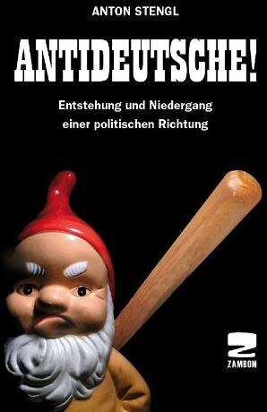 Anton Stengl - Antideutsche!: Entstehung und Niedergang einer politischen Richtung - Preis vom 09.10.2026 07:28:09 h