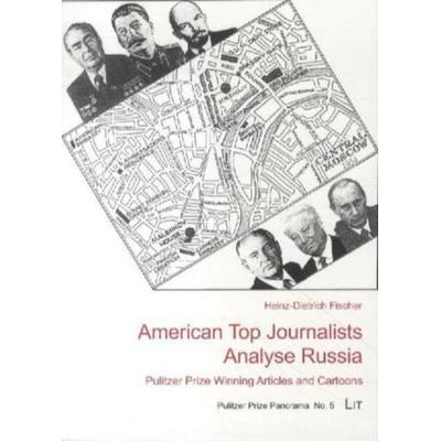 Fischer, H: American Top Journalists Analyse Russia, Taschenbuch von Heinz-Dietrich Fischer, Lit Verlag, 978-3-643-90243-6