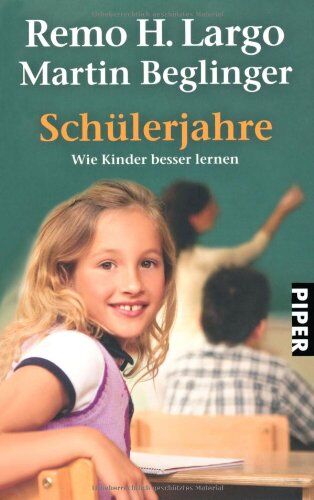 Remo H. Largo - Schülerjahre: Wie Kinder besser lernen - Preis vom 04.10.2026 03:51:26 h
