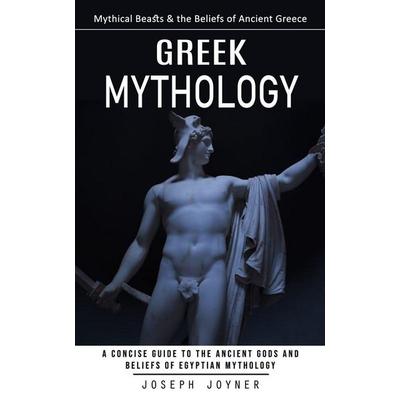 Greek Mythology, Taschenbuch von Joseph Joyner, Joseph Joyner, 978-1-77725-508-4