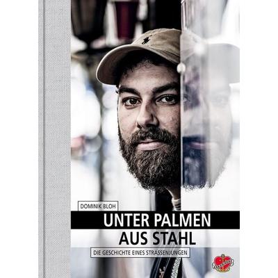 Unter Palmen aus Stahl, Gebundene Ausgabe von Dominik Bloh, Ankerherz