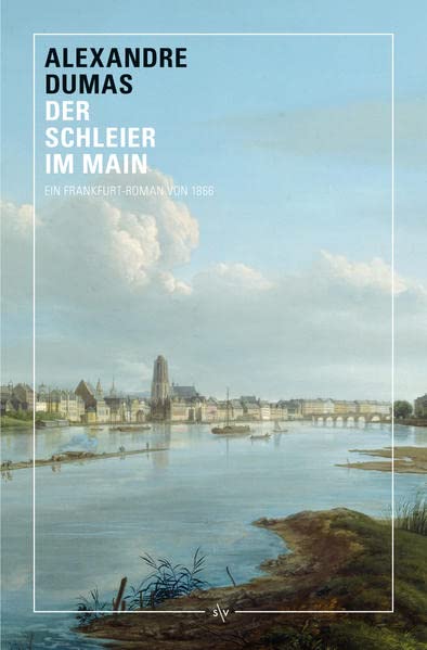 Alexandre Dumas - Der Schleier im Main: Ein Frankfurt-Roman von 1866 - Preis vom 09.10.2026 07:28:09 h