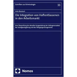 Die Integration von Haftentlassenen in den Arbeitsmarkt, Fachbücher von Julia Biastoch