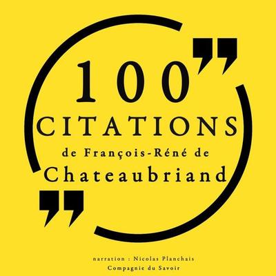 100 citations de François-René de Chateaubriand - Francois Rene de Chateaubriand, Audio, 9782821109803