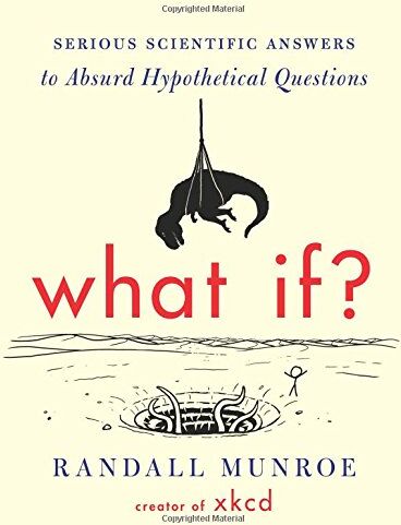 Randall Munroe - What If?: Serious Scientific Answers to Absurd Hypothetical Questions - Preis vom 09.10.2026 07:28:09 h