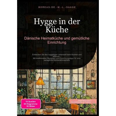 Hygge in der Küche: Dänische Heimatküche und gemütliche Einrichtung, Taschenbuch von Boreas De. M. L. Saage, Epubli, 978-3-8197-1644-7