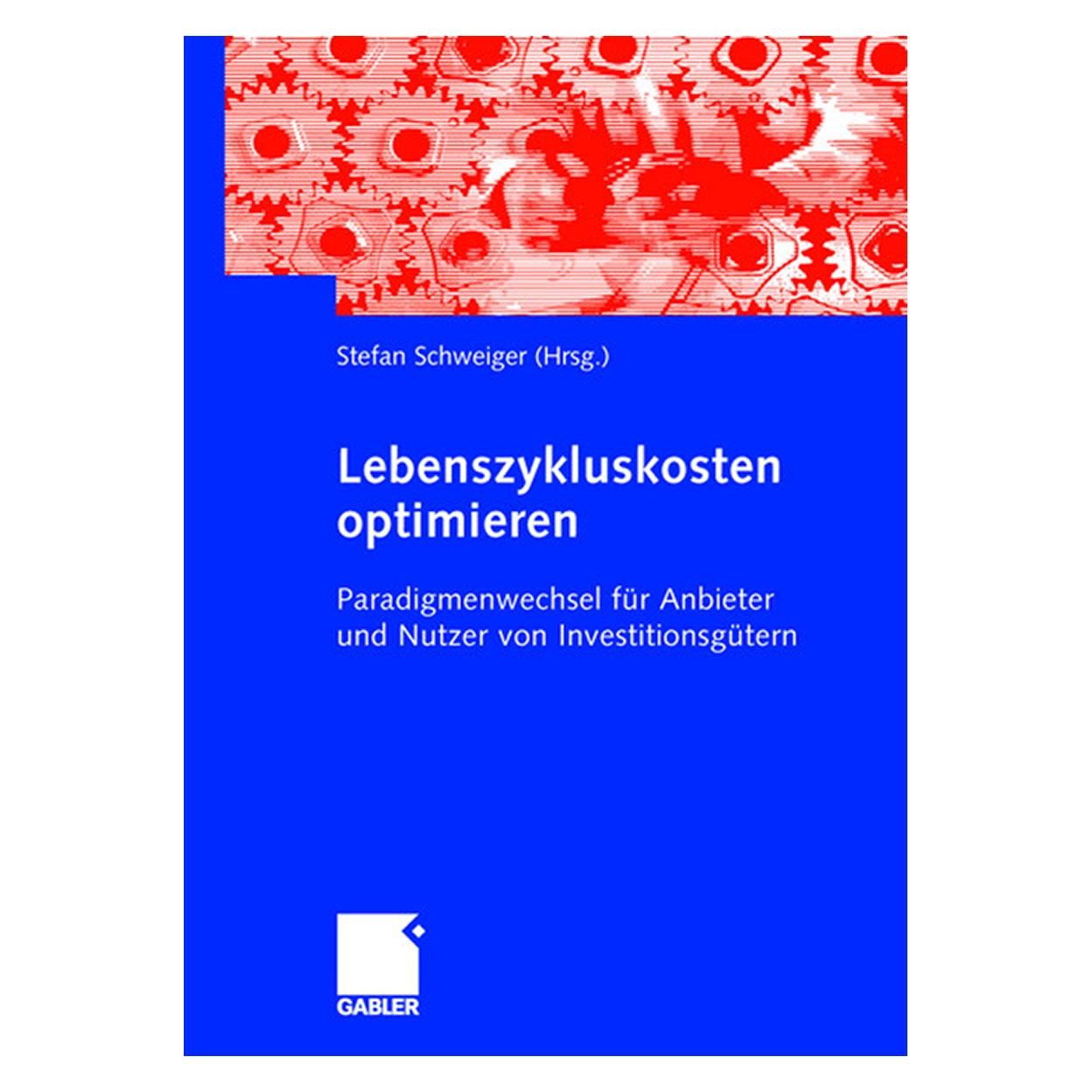 Gabler Lebenszykluskosten optimieren (Deutsch, Stefan Schweiger, 2009) (9783834909893)