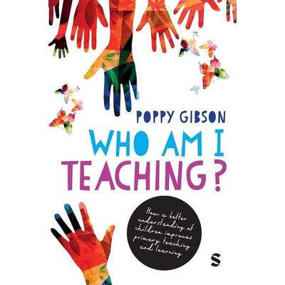 Who Am I Teaching?, Gebundene Ausgabe von Poppy Gibson, Sage Publications, 978-1-5296-8491-9