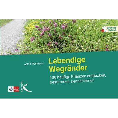 Lebendige Wegränder, Taschenbuch von Astrid Wasmann, Kallmeyer, 978-3-7727-1012-4