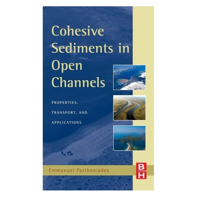 Butterworth Heinemann Cohesive Sediments in Open Channels: Erosion, Transport, and Applications (Englisch, Hardcover, Emmanuel Partheniades) (54573857)