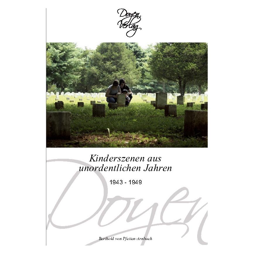 Doyen Kinderszenen aus unordentlichen Jahren (Deutsch, Softcover, Berthold von Pfetten-Arnbach) (55347264)