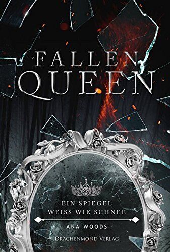 Ana Woods - Fallen Queen: Ein Spiegel weiß wie Schnee - Preis vom 14.10.2026 23:07:16 h