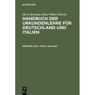 Register zur 2. und 3. Auflage, Gebundene Ausgabe von Harry Bresslau,Hans-Walter Klewitz, De Gruyter, 978-3-11-003163-8
