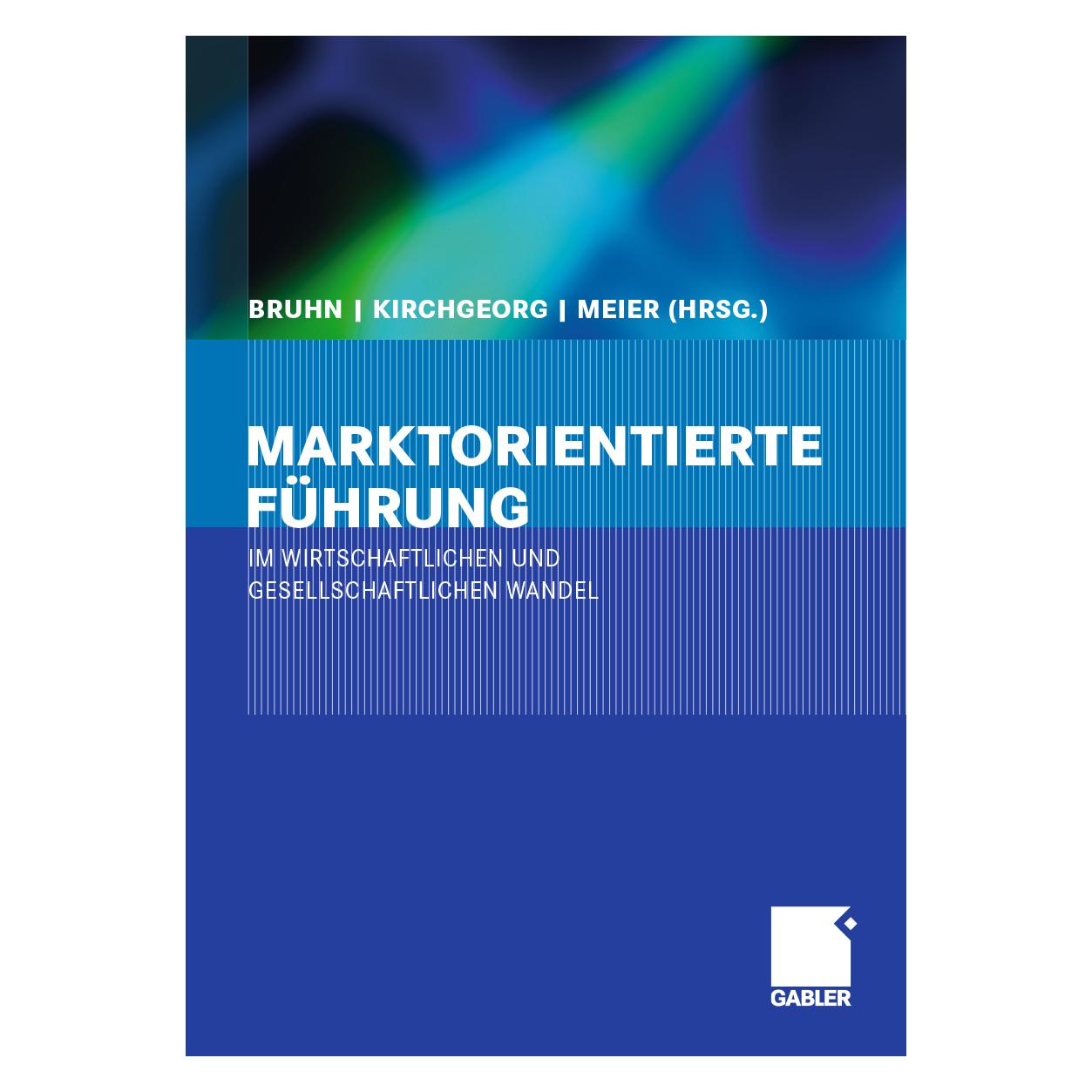 Gabler Marktorientierte Führung im wirtschaftl (Deutsch, Hardcover, Johannes Meier, Manfred Bruhn, Manfred Kirchgeorg) (63551160)