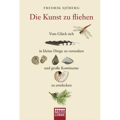 Die Kunst zu fliehen, Taschenbuch von Fredrik Sjöberg, Bastei Lübbe