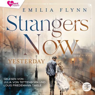 Strangers Now: Yesterday - Emilia Flynn, Audio, 9783961024124