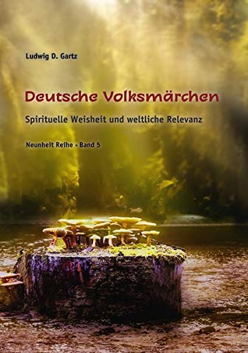 Ludwig Gartz - Deutsche Volksmärchen: Spirituelle Weisheit und weltliche Relevanz (Neunheit) - Preis vom 09.10.2026 07:28:09 h