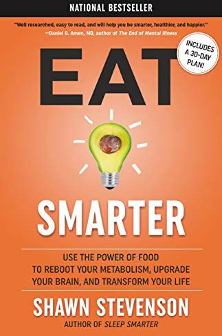 Shawn Stevenson - Eat Smarter: Use the Power of Food to Reboot Your Metabolism, Upgrade Your Brain, and Transform Your Life - Preis vom 10.10.2026 11:48:34 h