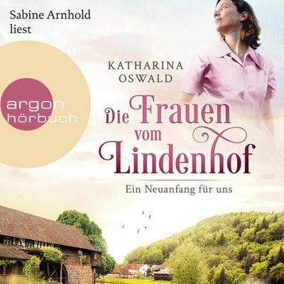 Die Frauen vom Lindenhof - Ein Neuanfang für uns - Katharina Oswald, Audio, 9783732406371