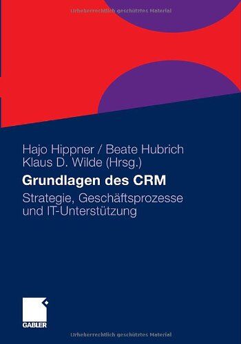 Hajo Hippner - Grundlagen des CRM: Strategie, Geschäftsprozesse und IT-Unterstützung - Preis vom 09.10.2026 07:28:09 h