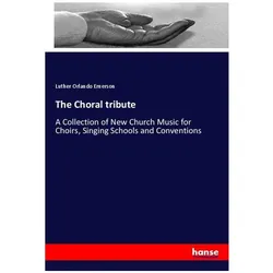 The Choral tribute, Fachbücher von Luther Orlando Emerson