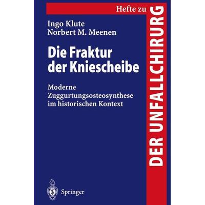 Die Fraktur der Kniescheibe, Taschenbuch von Ingo Klute,Norbert M. Meenen, Springer Berlin, 978-3-540-63590-1