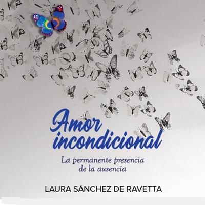 Amor incondicional - Laura Sánchez de Ravetta, Audio, 9789180297806