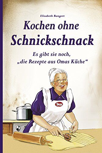 Elisabeth Bangert - Kochen ohne Schnickschnack - Preis vom 09.10.2026 07:28:09 h