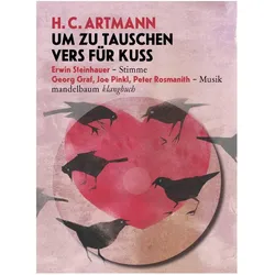 Artmann:Um zu tauschen Vers für Kuss, Belletristik von H. C. Artmann