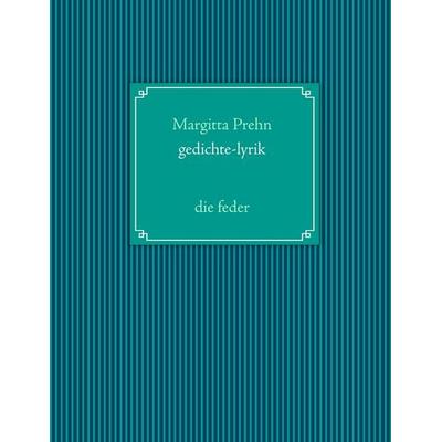 Gedichte - Lyrik, Taschenbuch von Margitta Prehn, BoD – Books on Demand, 978-3-7322-8282-1