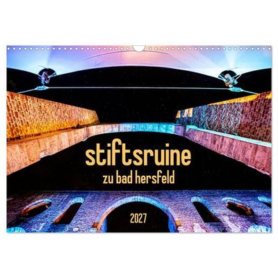 stiftsruine zu bad hersfeld (Wandkalender 2027 DIN A3 quer), CALVENDO Monatskalender