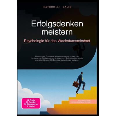 Erfolgsdenken meistern: Psychologie für das Wachstumsmindset, Taschenbuch von Hathor A.I. Salie, Epubli, 978-3-565-18344-9