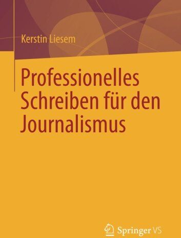 Kerstin Liesem - Professionelles Schreiben für den Journalismus - Preis vom 30.09.2026 22:30:23 h