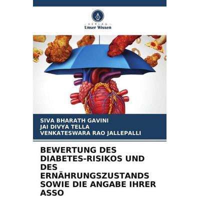 Bewertung des Diabetes-Risikos und des Ernährungszustands Sowie die Angabe Ihrer Asso, Taschenbuch von Siva Bharath Gavini,Jai Divya