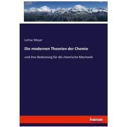 Die modernen Theorien der Chemie, Fachbücher von Lothar Meyer