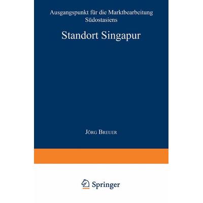 Standort Singapur, Taschenbuch von Jörg Breuer, Deutscher Universitätsverlag, 978-3-8244-6030-4